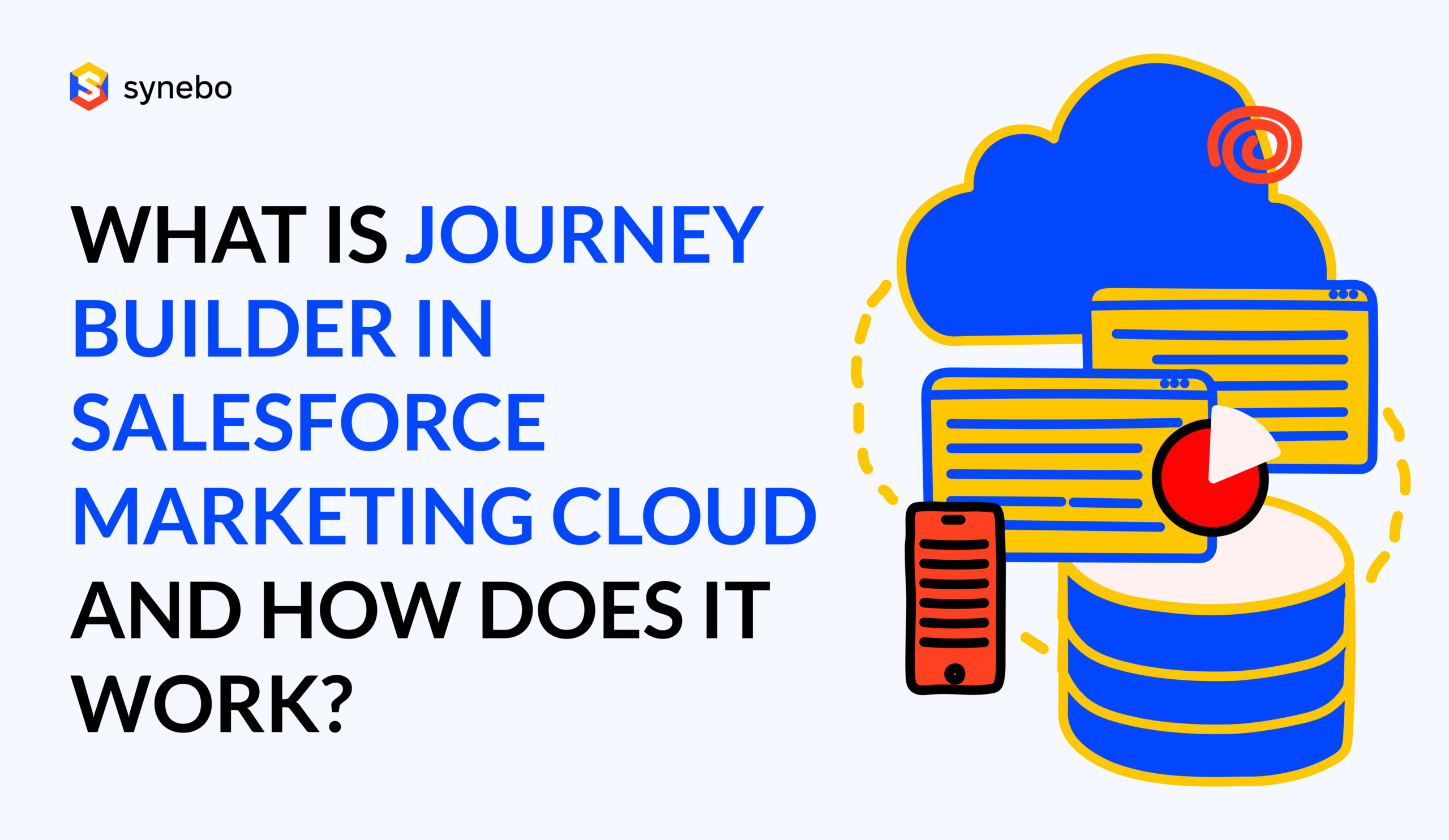 What Is Journey Builder in Salesforce Marketing Cloud and How Does It Work?