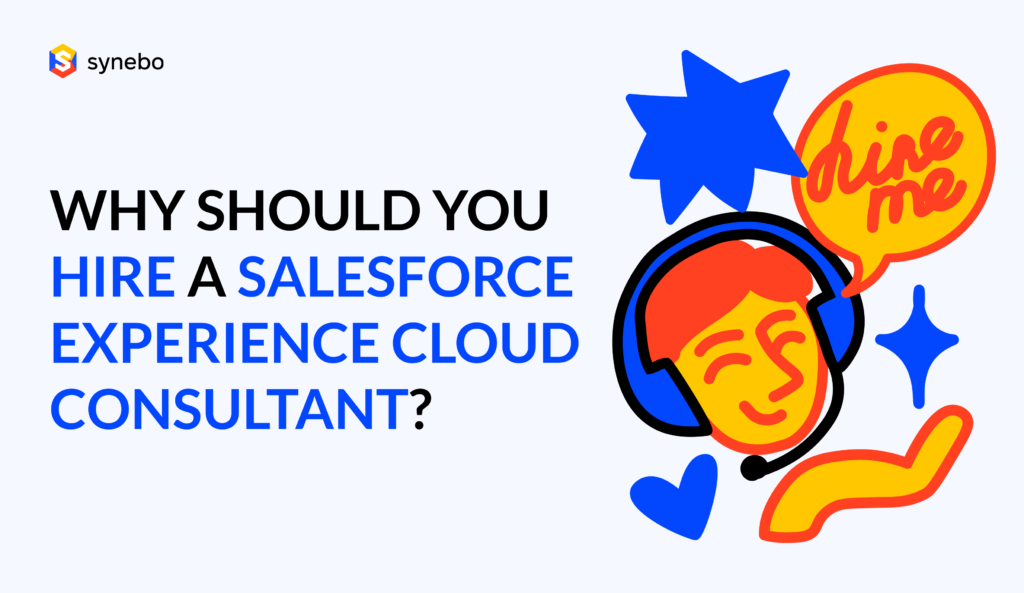 Why Should You Hire a Salesforce Experience Cloud Consultant?