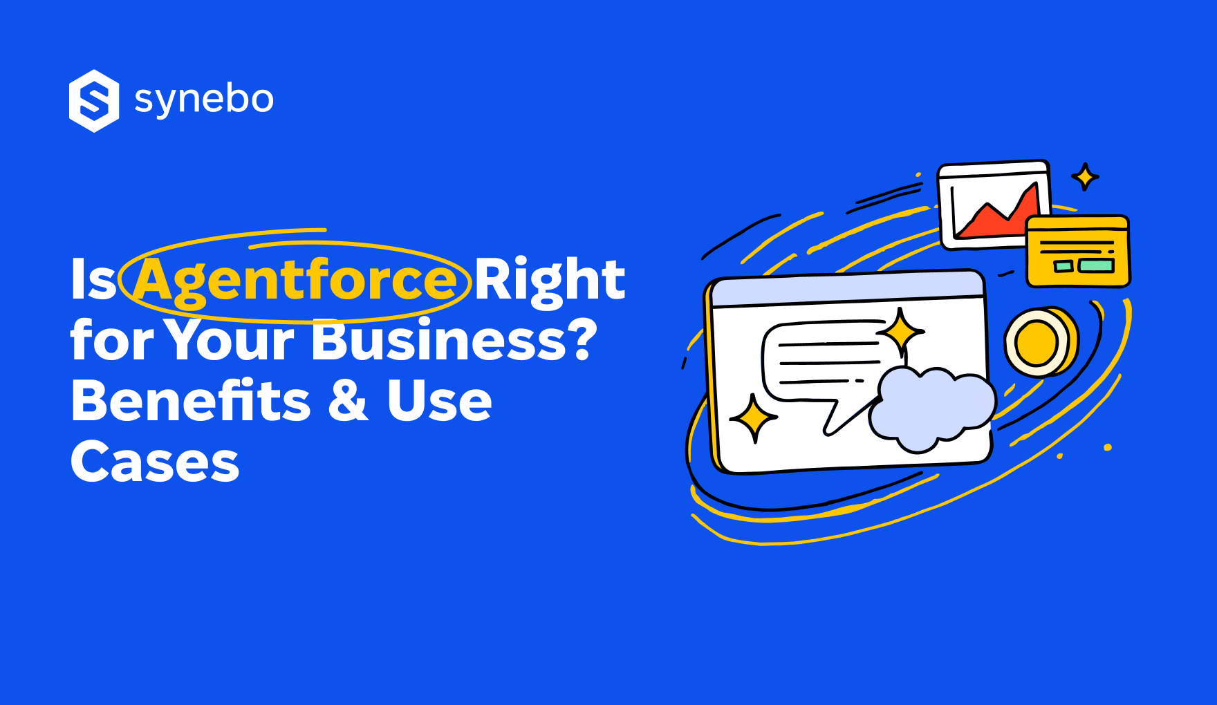 Is Agentforce Right for Your Business? Benefits & Use Cases