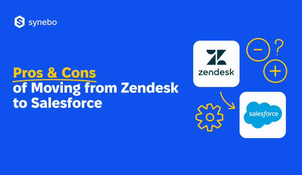 zendesk-to-salesforce-migration_pros-and-cons