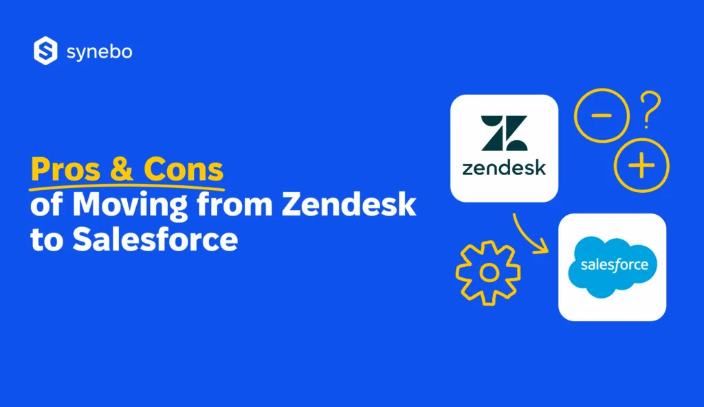 Zendesk_to_Salesforce_Migration_Pros_and_Cons