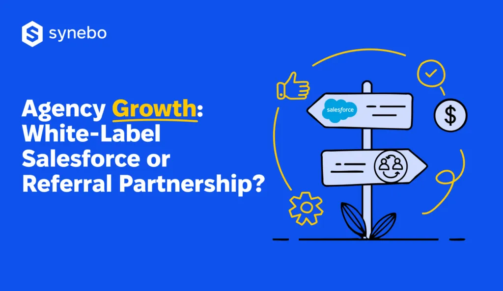 Salesforce_White_Label_vs_Referral_Partnerships_For_Agencies
