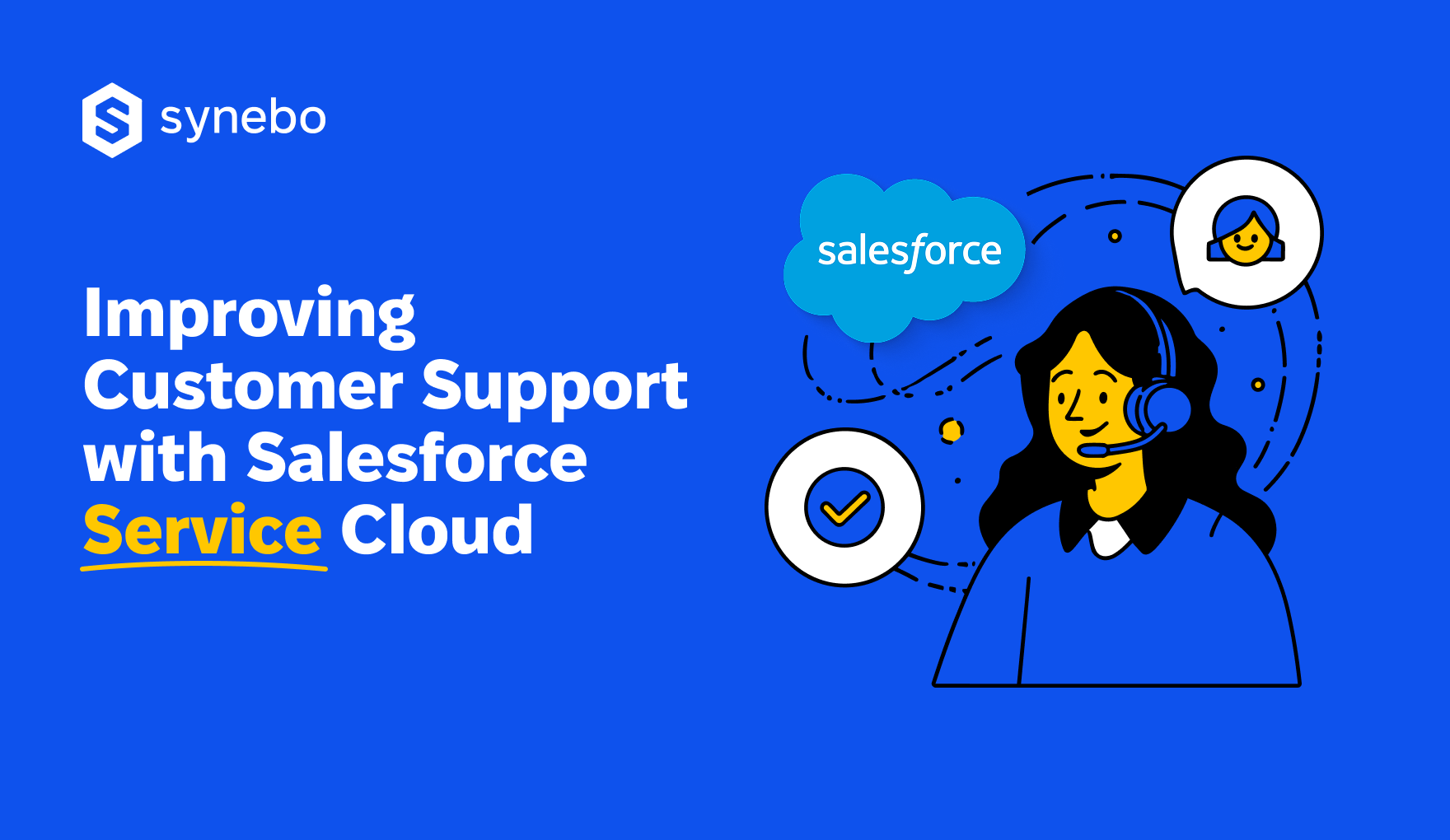 Lifting Customer Support with Salesforce Service Cloud | Synebo