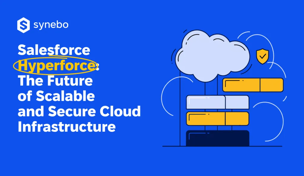 Salesforce_Hyperforce__The_Future_of_Scalable_and_Secure_Cloud_Infrastructure